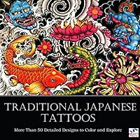 Traditional Japanese Tattoos: More than 50 detailed illustrations to colour and explore