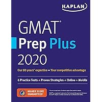 GMAT Prep Plus 2020: 6 Practice Tests + Proven Strategies + Online + Mobile (Kaplan Test Prep) GMAT Prep Plus 2020: 6 Practice Tests + Proven Strategies + Online + Mobile (Kaplan Test Prep) Paperback