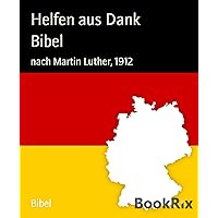 Bibel: nach Martin Luther, 1912 (German Edition) Bibel: nach Martin Luther, 1912 (German Edition) Kindle