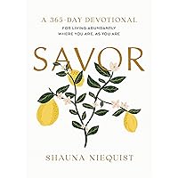 Savor: Living Abundantly Where You Are, As You Are (A 365-Day Devotional) Savor: Living Abundantly Where You Are, As You Are (A 365-Day Devotional) Hardcover Kindle Audible Audiobook MP3 CD
