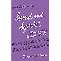 Sound and Symbol: Music and the External World (Bollingen Series XLIV) Sound and Symbol: Music and the External World (Bollingen Series XLIV) Paperback Kindle Hardcover