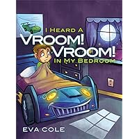 I Heard a Vroom! Vroom! in My Bedroom I Heard a Vroom! Vroom! in My Bedroom Kindle Audible Audiobook Paperback Mass Market Paperback