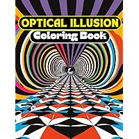 Optical Illusion Coloring Book: 40 Images | 8.5x11 | Trippy Designs | Mindful Coloring and Stress Relief | for Kids, Teens, Adults, and Seniors