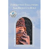 Forgotten Followers: from Broken to Bold