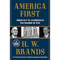America First: Roosevelt vs. Lindbergh in the Shadow of War America First: Roosevelt vs. Lindbergh in the Shadow of War Kindle Hardcover Audible Audiobook Paperback