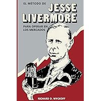 El Método de Jesse Livermore para operar en los mercados (Spanish Edition) El Método de Jesse Livermore para operar en los mercados (Spanish Edition) Paperback Kindle