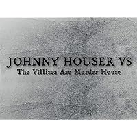 Johnny Houser VS