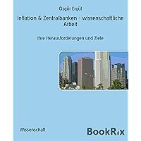 Inflation & Zentralbanken - wissenschaftliche Arbeit: Ihre Herausforderungen und Ziele (German Edition)