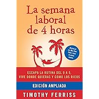 La semana laboral de 4 horas / The 4-Hour Workweek (Spanish Edition) La semana laboral de 4 horas / The 4-Hour Workweek (Spanish Edition) Paperback Audible Audiobook Kindle MP3 CD