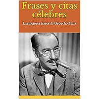 Frases y citas célebres: Las mejores frases de Groucho Marx (Spanish Edition)