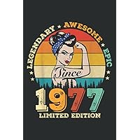 45 Year Old Legendary Since 1977 Awesome 45Th Birthday Women: Daily Planner Journal: Notebook Planner, To Do List, Daily Organizer, 108 Pages (6