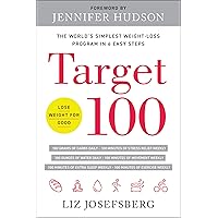 Target 100: The World's Simplest Weight-Loss Program in 6 Easy Steps Target 100: The World's Simplest Weight-Loss Program in 6 Easy Steps Hardcover Kindle Audible Audiobook Paperback Spiral-bound MP3 CD