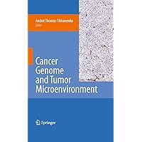 Cancer Genome and Tumor Microenvironment (Cancer Genetics) Cancer Genome and Tumor Microenvironment (Cancer Genetics) Hardcover Kindle Paperback