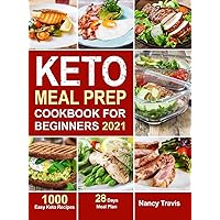 Keto Meal Prep Cookbook for Beginners: 1000 Easy Keto Recipes for Busy People to Keep A ketogenic Diet Lifestyle (28 Days Meal Plan Included) Keto Meal Prep Cookbook for Beginners: 1000 Easy Keto Recipes for Busy People to Keep A ketogenic Diet Lifestyle (28 Days Meal Plan Included) Hardcover Paperback