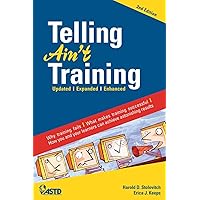Telling Ain't Training, 2nd edition: Updated, Expanded, Enhanced Telling Ain't Training, 2nd edition: Updated, Expanded, Enhanced Paperback Kindle