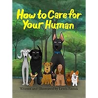 How to Care for Your Human How to Care for Your Human Kindle Paperback
