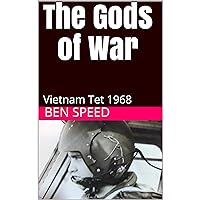 The Gods of War: Vietnam Tet 1968 The Gods of War: Vietnam Tet 1968 Audible Audiobook Kindle Paperback