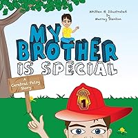 My Brother is Special: A Cerebral Palsy Story My Brother is Special: A Cerebral Palsy Story Paperback Kindle Hardcover