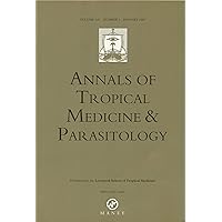 Annals of Tropical Medicine & Parasitology : Aritcles- Plasmodium Falciparum Malaria in E. Sudan; Manifestations of Chagas Disease; Dengue Fever in Trinidad; Shigella Species