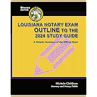 Louisiana Notary Exam Outline to the 2024 Study Guide: A Simpler Summary of the Official Book Louisiana Notary Exam Outline to the 2024 Study Guide: A Simpler Summary of the Official Book Kindle Paperback Hardcover