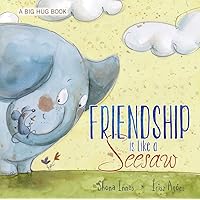 Friendship Is Like a Seesaw (A Big Hug Book) Friendship Is Like a Seesaw (A Big Hug Book) Hardcover Paperback Mass Market Paperback