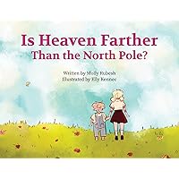 Is Heaven Farther Than the North Pole? Is Heaven Farther Than the North Pole? Paperback Kindle Hardcover