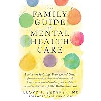 The Family Guide to Mental Health Care The Family Guide to Mental Health Care Hardcover Kindle