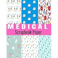 Medical Scrapbook Paper: Decorative Scrapbooking Pages for Crafting Projects, Junk Journals, Card Making, 20 Double Sided Sheets 8.5