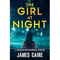 The Girl At Night: A Gripping Psychological Thriller The Girl At Night: A Gripping Psychological Thriller Kindle
