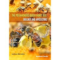 The Polyandrous Queen Honey Bee: Biology and Apiculture