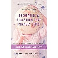 Kid-Smart Spaces: Decorating a Classroom That Changes Lives Kid-Smart Spaces: Decorating a Classroom That Changes Lives Kindle Paperback