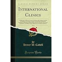 International Clinics, Vol. 2: A Quarterly of Clinical Lectures and Especially Prepared Articles on Medicine, Neurology, Surgery, Therapeutics, Obstetrics, Pædiatrics, Pathology, Dermatology, Diseases of the Eye, Ear, Nose, and Throat, and Other Topics o International Clinics, Vol. 2: A Quarterly of Clinical Lectures and Especially Prepared Articles on Medicine, Neurology, Surgery, Therapeutics, Obstetrics, Pædiatrics, Pathology, Dermatology, Diseases of the Eye, Ear, Nose, and Throat, and Other Topics o Paperback