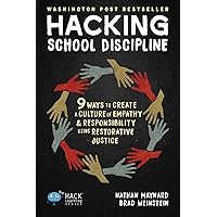 Hacking School Discipline: 9 Ways to Create a Culture of Empathy and Responsibility Using Restorative Justice (Hack Learning Series) Hacking School Discipline: 9 Ways to Create a Culture of Empathy and Responsibility Using Restorative Justice (Hack Learning Series) Paperback Kindle Audible Audiobook Hardcover Audio CD