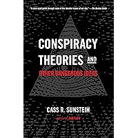 Conspiracy Theories and Other Dangerous Ideas Conspiracy Theories and Other Dangerous Ideas Paperback Kindle Hardcover