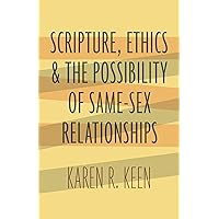 Scripture, Ethics, and the Possibility of Same-Sex Relationships Scripture, Ethics, and the Possibility of Same-Sex Relationships Paperback Audible Audiobook Kindle