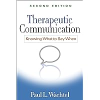 Therapeutic Communication: Knowing What to Say When Therapeutic Communication: Knowing What to Say When Paperback Kindle Hardcover