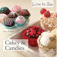 Cakes & Candies (Love to Sew) Cakes & Candies (Love to Sew) Paperback Kindle