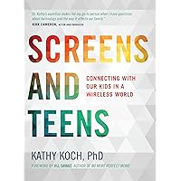 Screens and Teens: Connecting with Our Kids in a Wireless World Screens and Teens: Connecting with Our Kids in a Wireless World Paperback Kindle Audible Audiobook Audio CD