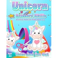 Unicorn Scissor Skills Activity Book for Kids Ages 3-5: Color And Cut Out | Workbook for Preschool | Fun Gift for Unicorn Lovers and Kids Ages 3-5 Unicorn Scissor Skills Activity Book for Kids Ages 3-5: Color And Cut Out | Workbook for Preschool | Fun Gift for Unicorn Lovers and Kids Ages 3-5 Paperback