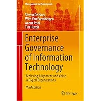 Enterprise Governance of Information Technology: Achieving Alignment and Value in Digital Organizations (Management for Professionals) Enterprise Governance of Information Technology: Achieving Alignment and Value in Digital Organizations (Management for Professionals) Kindle Hardcover Paperback
