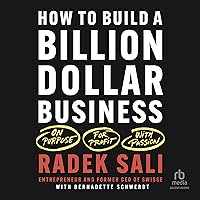 How to Build a Billion-Dollar Business: On Purpose. For Profit. With Passion How to Build a Billion-Dollar Business: On Purpose. For Profit. With Passion Audible Audiobook Paperback Kindle Audio CD