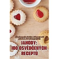 Jahody: 100 OsvĚdČených ReceptŮ (Czech Edition)