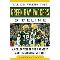 Tales from the Green Bay Packers Sideline: A Collection of the Greatest Packers Stories Ever Told (Tales from the Team) Tales from the Green Bay Packers Sideline: A Collection of the Greatest Packers Stories Ever Told (Tales from the Team) Hardcover Audible Audiobook Kindle