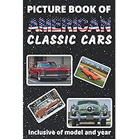 Picture Book of American Classic Cars: For Seniors with Dementia | Large Print Dementia Activity Book for Car Lovers | Present/Gift Idea for Alzheimer/Stroke/ Parkinson Patients (Dementia Books) Picture Book of American Classic Cars: For Seniors with Dementia | Large Print Dementia Activity Book for Car Lovers | Present/Gift Idea for Alzheimer/Stroke/ Parkinson Patients (Dementia Books) Paperback
