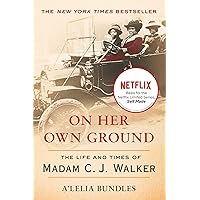 On Her Own Ground: The Life and Times of Madam C.J. Walker (Lisa Drew Books (Paperback)) On Her Own Ground: The Life and Times of Madam C.J. Walker (Lisa Drew Books (Paperback)) Paperback Hardcover Audio CD