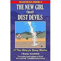 The New Girl Chases Dust Devils: Huachuca Book 4 (Heartwarming Children's Adventure)