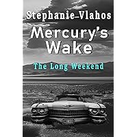 Mercury's Wake : The Long Weekend Mercury's Wake : The Long Weekend Kindle Hardcover Paperback