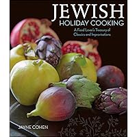 Jewish Holiday Cooking: A Food Lover's Treasury of Classics and Improvisations Jewish Holiday Cooking: A Food Lover's Treasury of Classics and Improvisations Hardcover Paperback