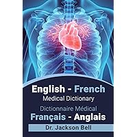 English - French Medical Dictionary Dictionnaire Médical Français - Anglais