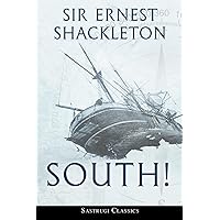 South! (Annotated): The Story of Shackleton’s Last Expedition 1914-1917 South! (Annotated): The Story of Shackleton’s Last Expedition 1914-1917 Paperback Kindle Audible Audiobook Hardcover